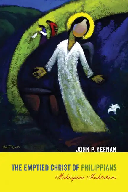 The Emptied Christ of Philippians: Mahāyāna Meditations - Paperback