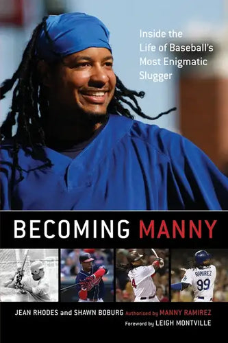 Becoming Manny: Inside the Life of Baseball's Most Enigmatic Slugger - Paperback