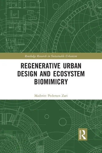 Regenerative Urban Design and Ecosystem Biomimicry - Paperback
