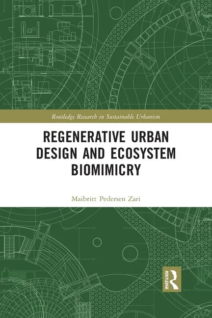 Regenerative Urban Design and Ecosystem Biomimicry - Paperback