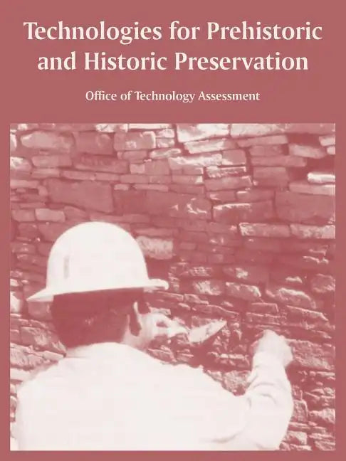 Technologies for Prehistoric and Historic Preservation - Paperback