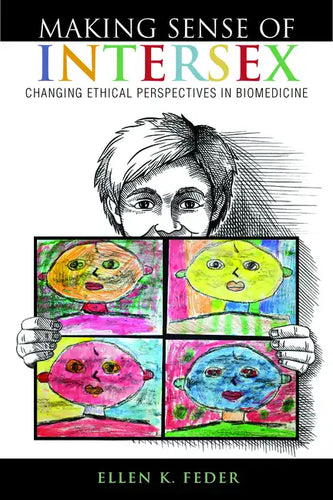 Making Sense of Intersex: Changing Ethical Perspectives in Biomedicine - Paperback