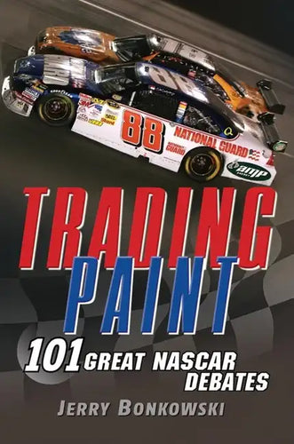 Trading Paint: 101 Great NASCAR Debates - Paperback