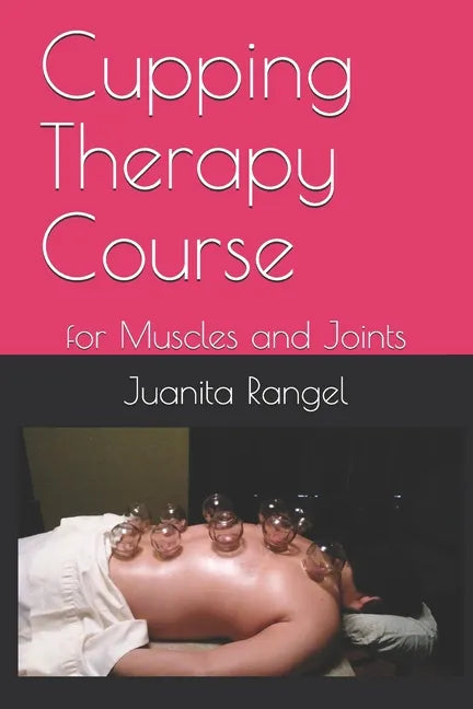 Cupping Therapy Course: for Muscles and Joints - Paperback