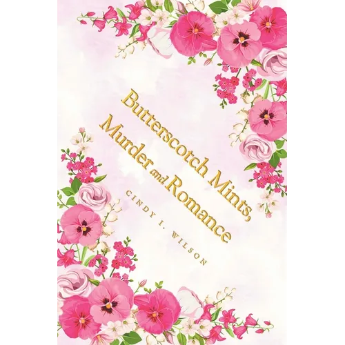 Butterscotch Mints, Murder and Romance - Paperback