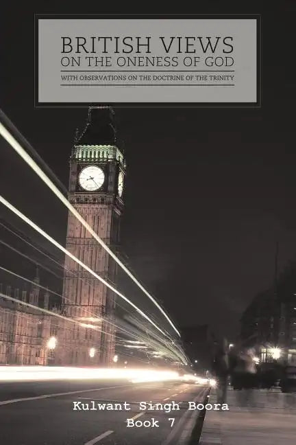 British Views on the Oneness of God with Observations on the Doctrine of the Trinity - Paperback