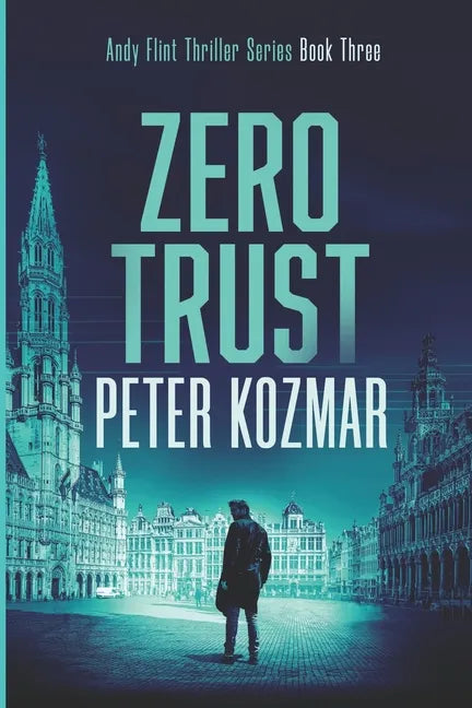 Zero Trust: Andy Flint Thriller Series Book Three - Paperback