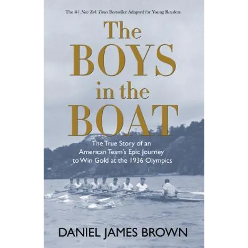 The Boys in the Boat (Yre): The True Story of an American Team's Epic Journey to Win Gold at the 1936 Olympics - Paperback
