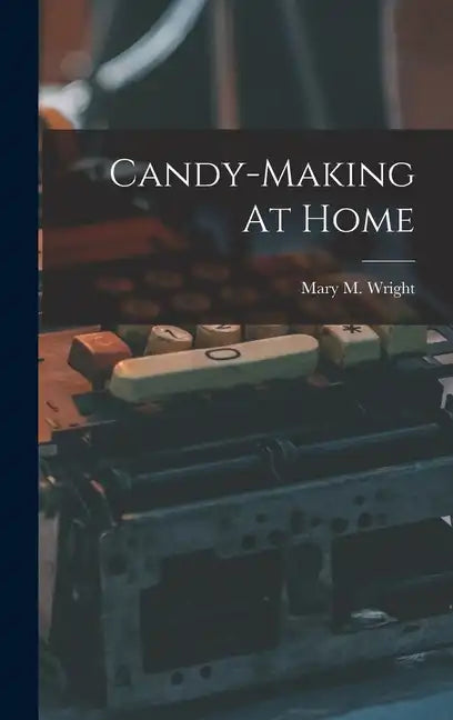 Candy-making At Home - Hardcover