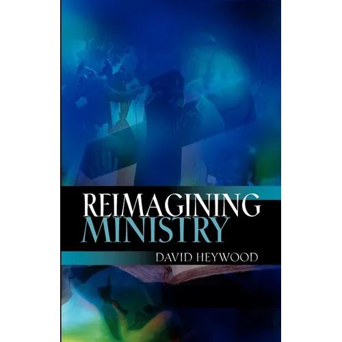 Reimagining Ministry - Paperback