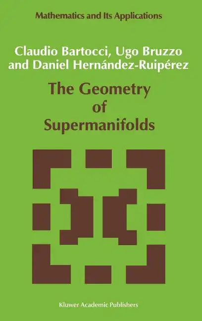 The Geometry of Supermanifolds - Hardcover