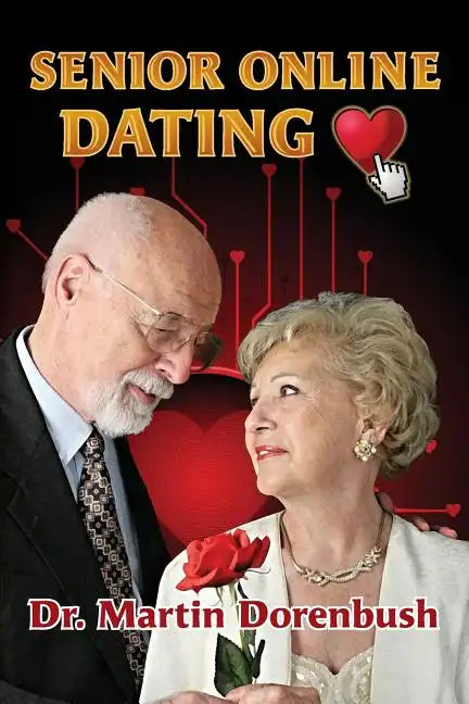 Senior Online Dating: We Are Not Dead Yet - Paperback