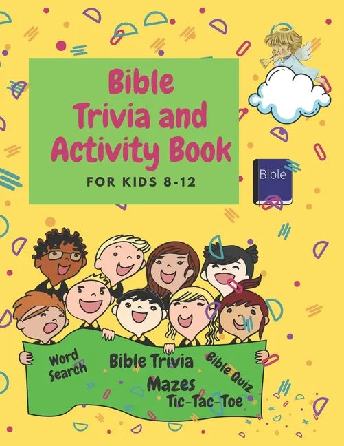 Bible Trivia and Activity Book for Kids 8-12: Words Search, Bible Trivia, Coloring, Bible Quiz, Tic-Tac-Toe and Mazes - Paperback