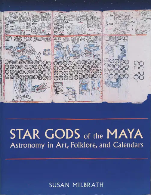 Star Gods of the Maya: Astronomy in Art, Folklore, and Calendars - Paperback