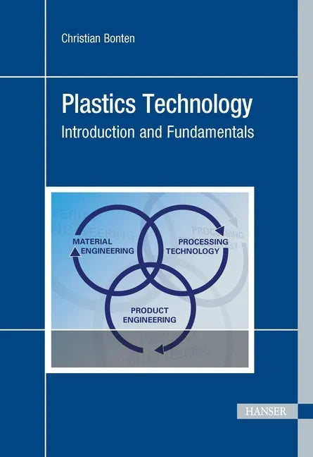 Plastics Technology: Introduction and Fundamentals - Hardcover