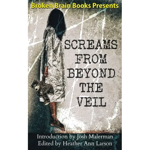 Screams From Beyond The Veil: A Horror Anthology - Paperback