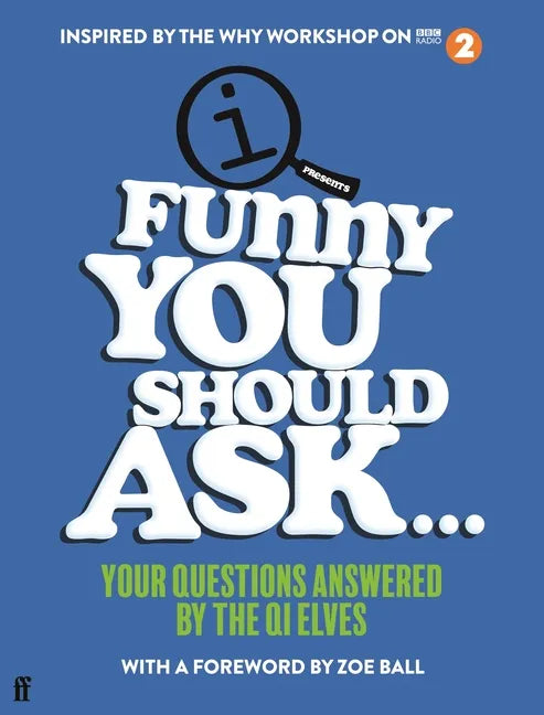 Funny You Should Ask...: Your Questions Answered by the Qi Elves - Hardcover