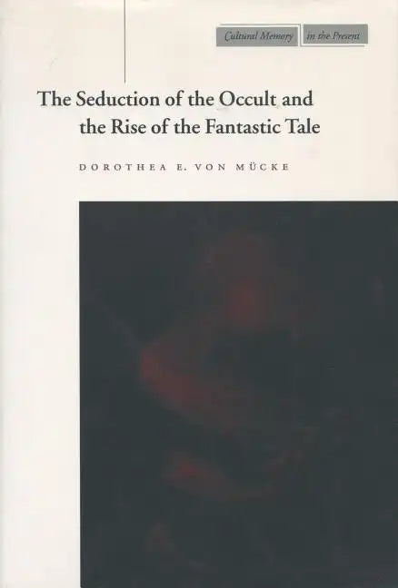 The Seduction of the Occult and the Rise of the Fantastic Tale - Paperback