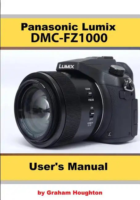 The Panasonic DMC-Fz1000 User's Manual - Paperback
