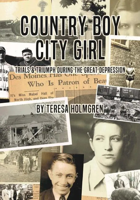 Country Boy, City Girl: Trials and Triumphs During the Great Depression - Paperback
