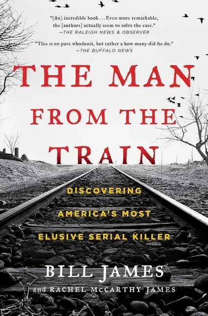 The Man from the Train: Discovering America's Most Elusive Serial Killer - Paperback