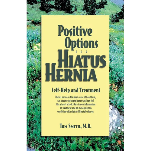 Positive Options for Hiatus Hernia: Self-Help and Treatment - Paperback