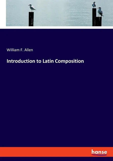 Introduction to Latin Composition - Paperback