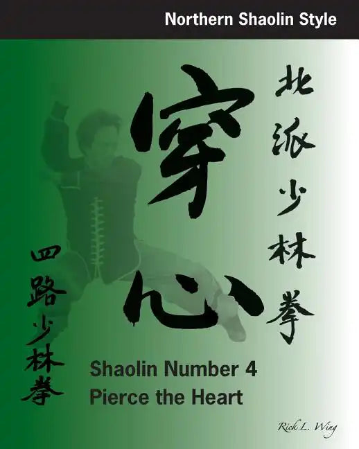 Shaolin #4: Pierce the Heart: Northern Shaolin Style - Paperback
