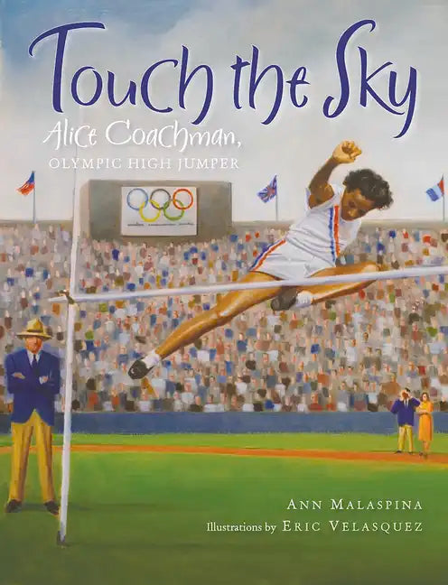 Touch the Sky: Alice Coachman, Olympic High Jumper - Hardcover