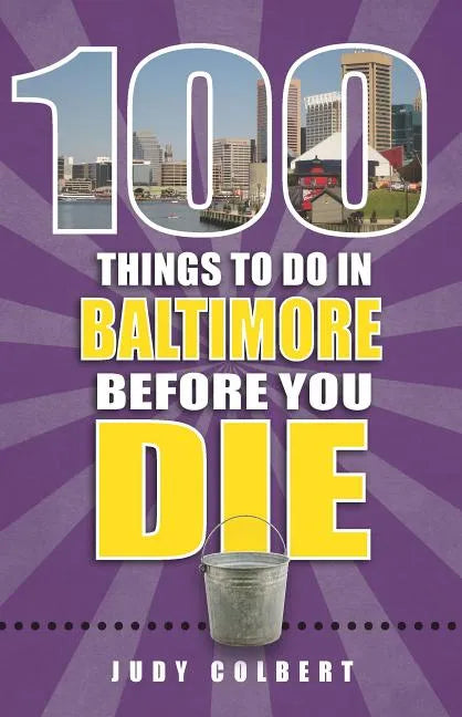 100 Things to Do in Baltimore Before You Die - Paperback
