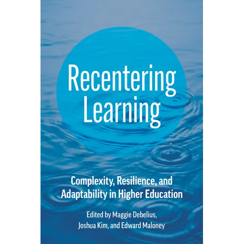 Recentering Learning: Complexity, Resilience, and Adaptability in Higher Education - Paperback