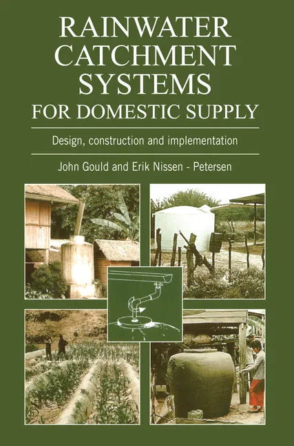 Rainwater Catchment Systems for Domestic Supply: Design, Construction and Implementation - Paperback