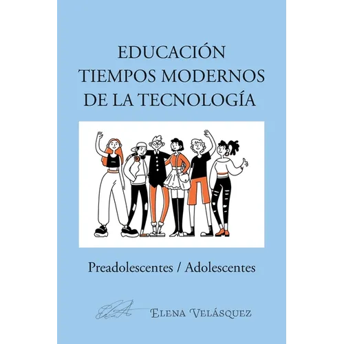 Educación Tiempos Modernos De La Tecnología: Preadolescentes / Adolescentes - Paperback