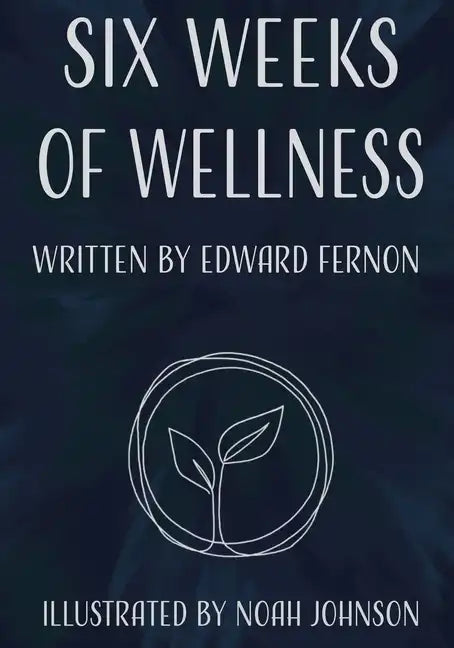 Six Weeks of Wellness - Paperback
