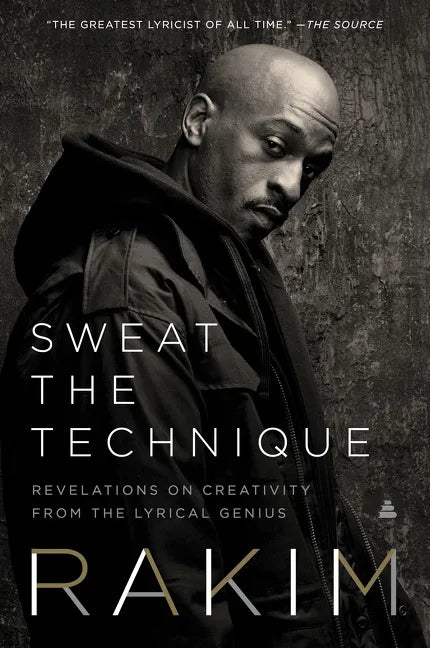 Sweat the Technique: Revelations on Creativity from the Lyrical Genius - Paperback