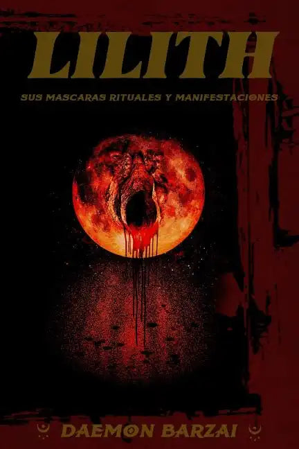 Lilith: sus mascaras, rituales y manifestaciones. - Paperback