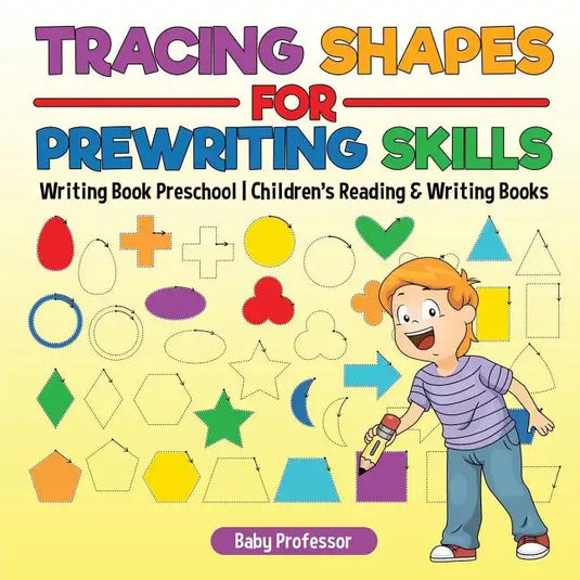 Tracing Shapes for Prewriting Skills: Writing Book Preschool Children's Reading & Writing Books - Paperback