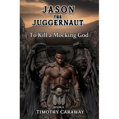 To Kill A Mocking God: Jason the Juggernaut Series - Paperback