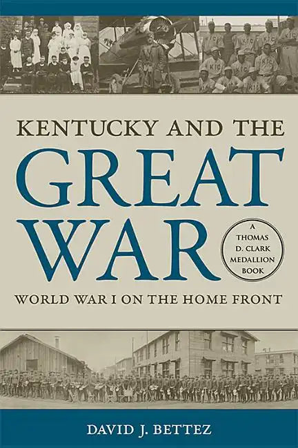 Kentucky and the Great War: World War I on the Home Front - Hardcover