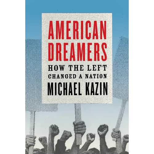 American Dreamers: How the Left Changed a Nation - Paperback