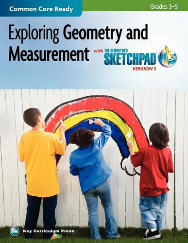The Geometer's Sketchpad, Grades 3-5, Exploring Geometry and Measurement - Paperback