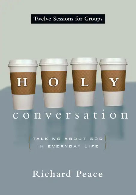 Holy Conversation: Talking about God in Everyday Life - Paperback
