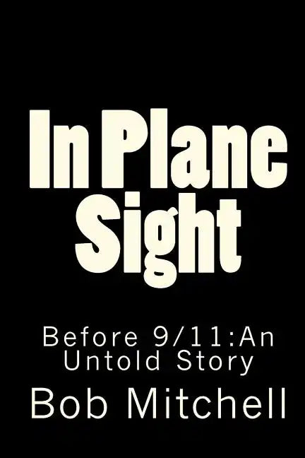 In Plane Sight: Before 9/11: An Untold Story - Paperback