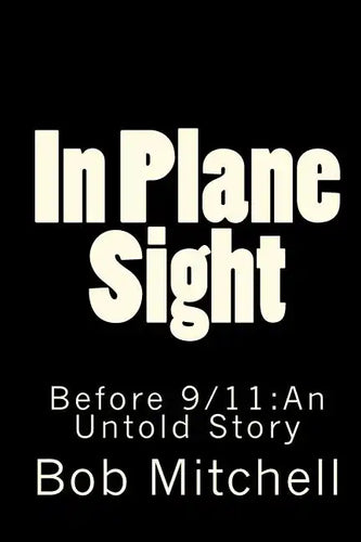 In Plane Sight: Before 9/11: An Untold Story - Paperback
