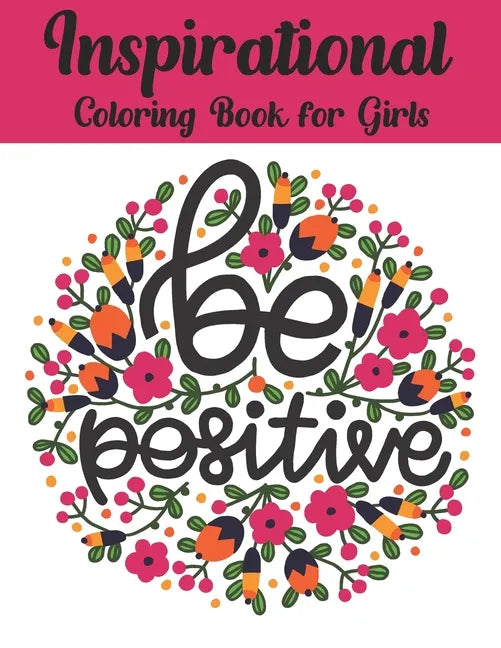 Inspirational Coloring Book For Girls: Inspiring Quotes to Color (Volume 4) - Paperback