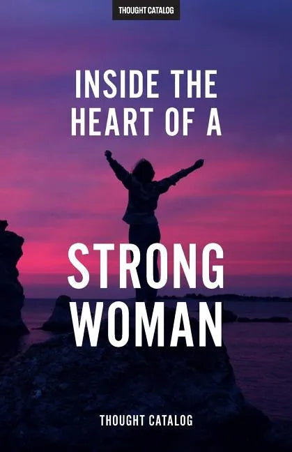 Inside The Heart Of A Strong Woman - Paperback
