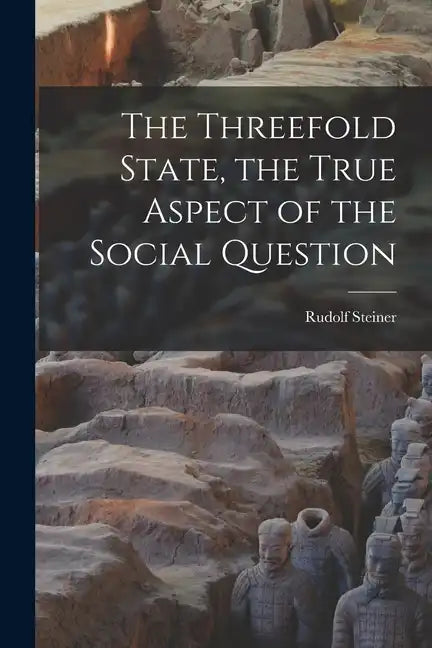 The Threefold State, the True Aspect of the Social Question - Paperback