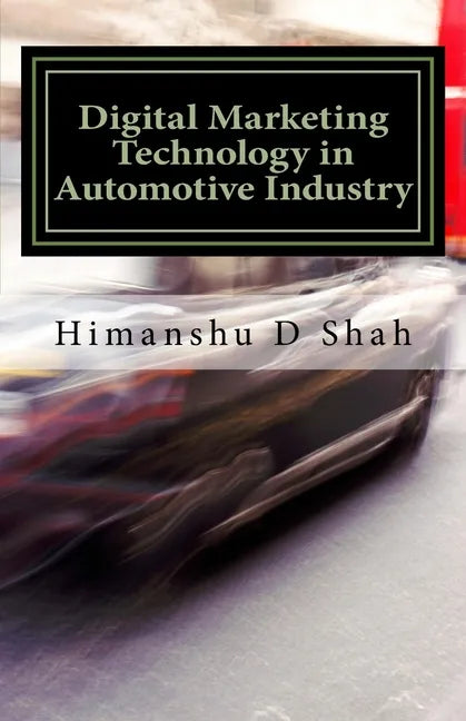 Digital Marketing Technology in Automotive Industry - Paperback