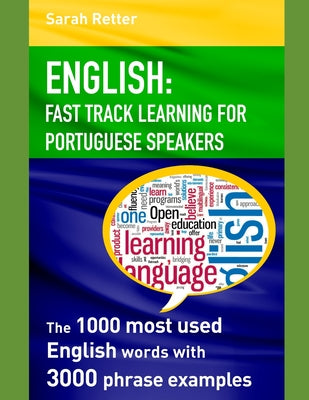 English: FAST TRACK LEARNING FOR PORTUGUESE SPEAKERS: The 1000 most English words with 3.000 phrase examples. - Paperback