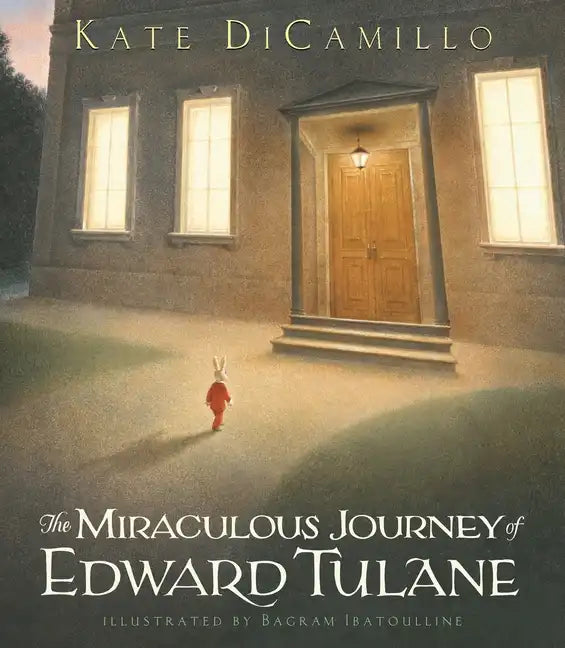 The Miraculous Journey of Edward Tulane: (A Heartwarming Tale of a China Rabbit's Quest for Love & Belonging - A Middle-Grade Chapter Book for Kids Ag - Hardcover